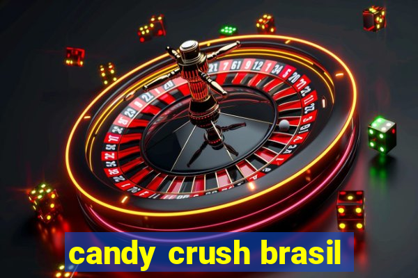 candy crush brasil